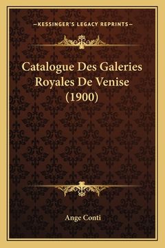 portada Catalogue Des Galeries Royales De Venise (1900) (en Italiano)