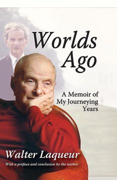 portada Worlds Ago: A Memoir of My Journeying Years (in English)