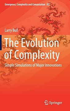 portada The Evolution of Complexity: Simple Simulations of Major Innovations (Emergence, Complexity and Computation) (en Inglés)