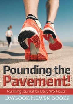 portada Pounding the Pavement! Running Journal for Daily Workouts