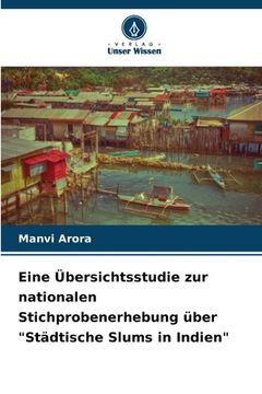 portada Eine Übersichtsstudie zur nationalen Stichprobenerhebung über "Städtische Slums in Indien" (in German)