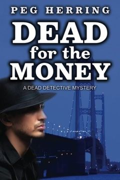 portada Dead for the Money: A Dead Detective Mystery: Volume 2 (The Dead Detective Mysteries)