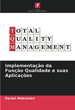 portada Implementação da Função Qualidade e Suas Aplicações (en Portugués)