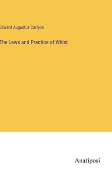 portada The Laws and Practice of Whist (en Inglés)