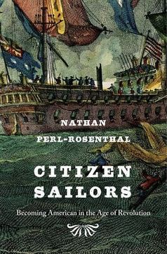 portada Citizen Sailors: Becoming American in the Age of Revolution (in English)