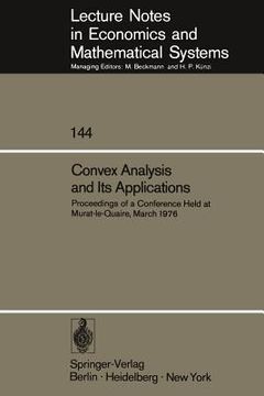 portada convex analysis and its applications: proceedings of a conference held at murat-le-quaire, march 1976 (en Inglés)