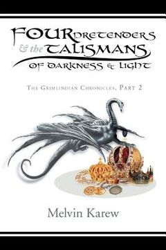portada four pretenders & the talismans of darkness & light: the grimlindian chronicles, part 2 (en Inglés)