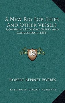 portada a new rig for ships and other vessels: combining economy, safety and convenience (1851)