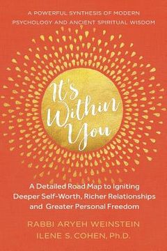 portada It's Within You: A Detailed Road Map to Igniting, Deeper Self-Worth, Richer Relationships, and Greater Personal Freedom (en Inglés)