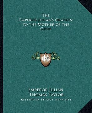 portada the emperor julian's oration to the mother of the gods