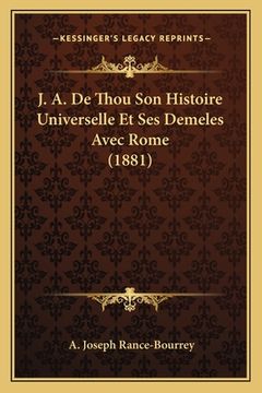portada J. A. De Thou Son Histoire Universelle Et Ses Demeles Avec Rome (1881) (in French)