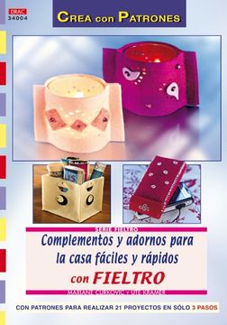 Serie Fieltro. Complementos Para La Casa Fáciles Y Rápidos Con Fieltro - Número 4 (Fieltro (drac))