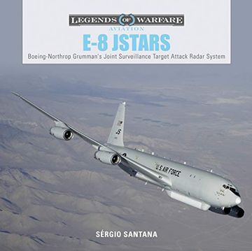 portada E8 Jstars: Northrop Grumman'S Joint Surveillance Target Attack Radar System: 16 (Legends of Warfare Aviation) (en Inglés)