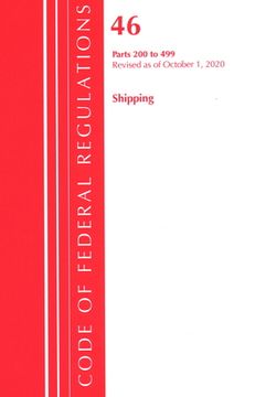 portada Code of Federal Regulations, Title 46 Shipping 200-499, Revised as of October 1, 2020 (en Inglés)