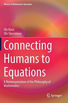 portada Connecting Humans to Equations: A Reinterpretation of the Philosophy of Mathematics (History of Mathematics Education) (en Inglés)