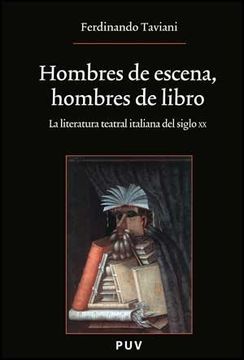 portada Hombres de Escena, Hombres de Libro: La Literatura Teatral Italiana del Siglo xx (Oberta) (in Spanish)
