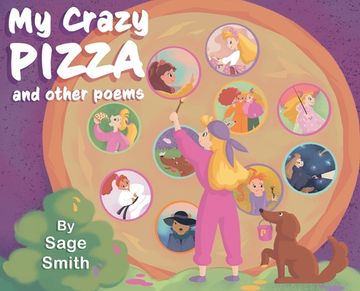 My Crazy Pizza: and other poems (en Inglés)