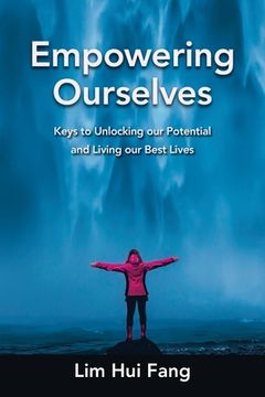 portada Empowering Ourselves: Keys to Unlocking Our Potential and Living Our Best Lives (en Inglés)