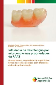 portada Influência da Desinfecção por Microondas nas Propriedades da Raat (en Portugués)