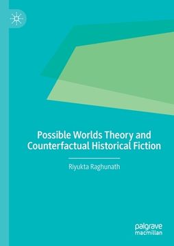 portada Possible Worlds Theory and Counterfactual Historical Fiction