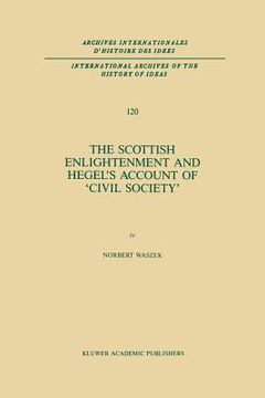 portada The Scottish Enlightenment and Hegel's Account of 'Civil Society' (en Inglés)