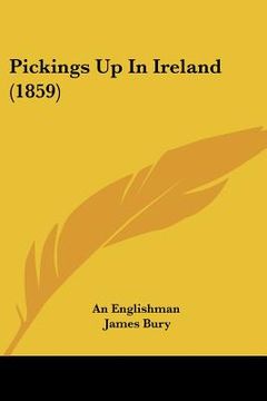 portada pickings up in ireland (1859) (en Inglés)