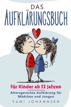 portada Das Aufklärungsbuch für Kinder ab 12 Jahren: Altersgerechte Aufklärung für Mädchen und Jungen (en Alemán)