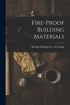 portada Fire-proof Building Materials [microform] (en Inglés)