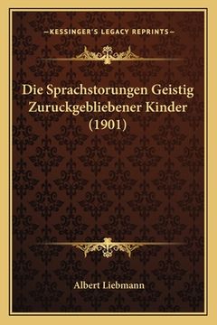 portada Die Sprachstorungen Geistig Zuruckgebliebener Kinder (1901) (en Alemán)