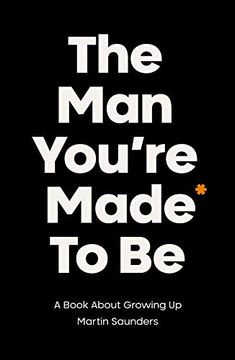 portada The man You're Made to be: A Book About Growing up (en Inglés)