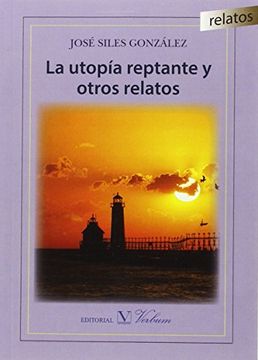 portada La utopía reptante y otros relatos (Narrativa)