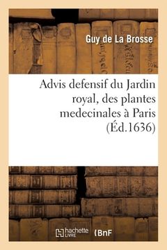 portada Advis Defensif Du Jardin Royal, Des Plantes Medecinales À Paris (en Francés)