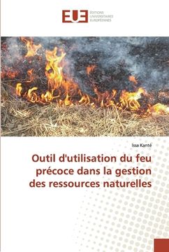 portada Outil d'utilisation du feu précoce dans la gestion des ressources naturelles (in French)