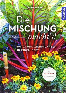 portada Die Mischung Macht's! Nutz- und Zierpflanzen in Einem Beet (en Alemán)