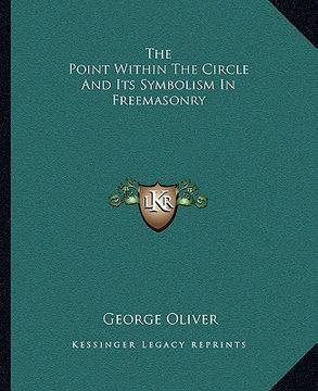 portada the point within the circle and its symbolism in freemasonry