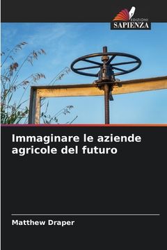 portada Immaginare le aziende agricole del futuro (en Italiano)