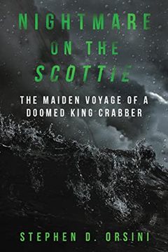portada Nightmare on the Scottie: The Maiden Voyage of a Doomed King Crabber (en Inglés)