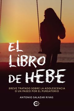 portada El Libro de Hebe: Breve Tratado Sobre la Adolescencia o un Paseo por el Purgatorio (in Spanish)