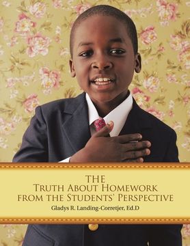 portada The Truth About Homework From the Students' Perspective (en Inglés)
