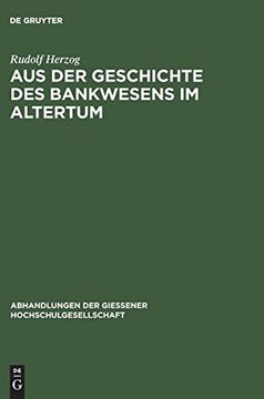 portada Aus der Geschichte des Bankwesens im Altertum (Abhandlungen der gie Ener Hochschulgesellschaft) (en Alemán)