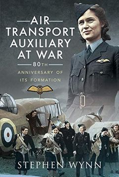 portada Air Transport Auxiliary at War: 80Th Anniversary of its Formation (en Inglés)