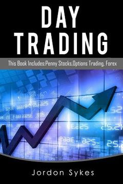 portada Day Trading: This Book Includes: Penny Stocks, Options Trading, Forex