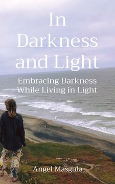 portada In Darkness and Light: Embracing Darkness While Living in Light (in English)