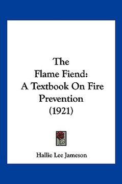 portada the flame fiend: a textbook on fire prevention (1921) (en Inglés)