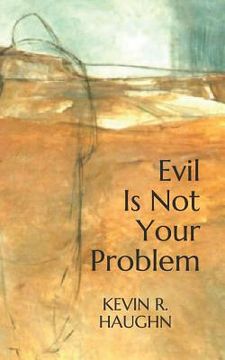 portada Evil Is Not Your Problem (en Inglés)