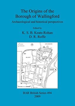 portada The Origins of the Borough of Wallingford: Archaeological and Historical Perspectives (BAR British Series)