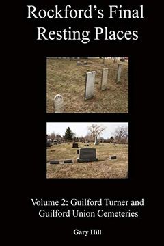 portada Rockford's Final Resting Places: Volume 2: Guilford Turner and Guilford Union Cemeteries (en Inglés)
