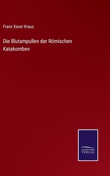 portada Die Blutampullen der Römischen Katakomben (en Alemán)