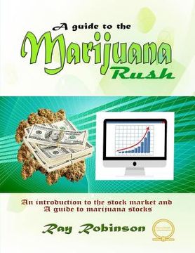 portada A Guide to The Marijuana Rush (en Inglés)