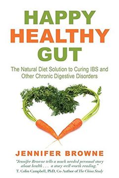 portada Happy Healthy Gut: The Plant-Based Diet Solution to Curing IBS and Other Chronic Digestive Disorders